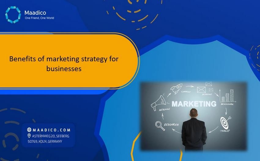 Benefits of marketing strategy for businesses