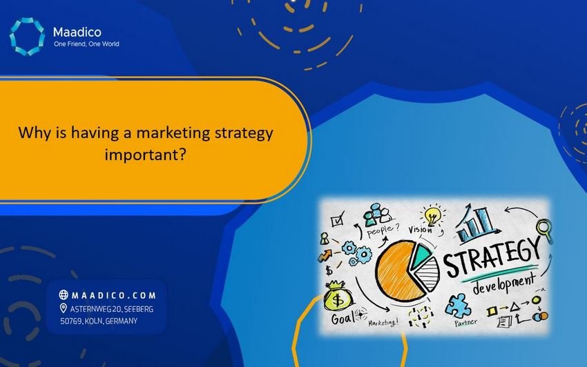 Why is having a marketing strategy important